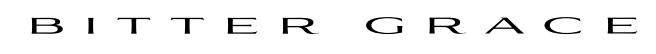 Bitter Grace
